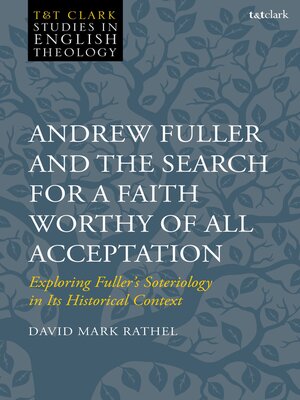 cover image of Andrew Fuller and the Search for a Faith Worthy of All Acceptation